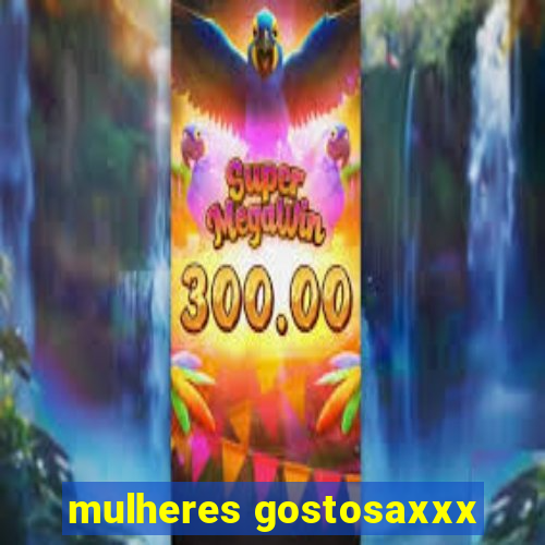 mulheres gostosaxxx